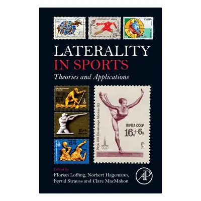 "Laterality in Sports: Theories and Applications" - "" ("Loffing Florian")(Pevná vazba)