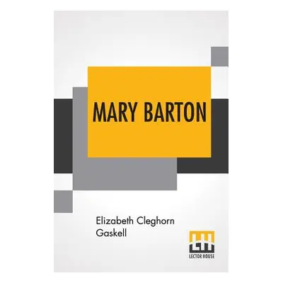 "Mary Barton: A Tale Of Manchester Life." - "" ("Gaskell Elizabeth Cleghorn")(Paperback)