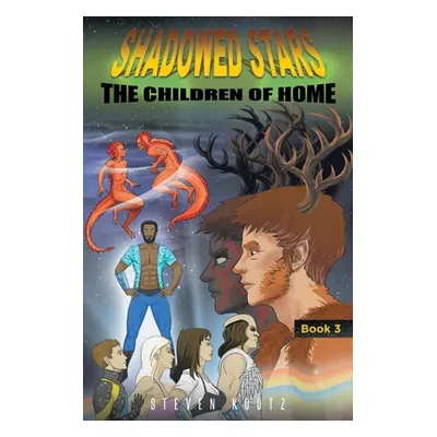 "Shadowed Stars The Children of Home" - "" ("Koutz Steven")(Paperback)