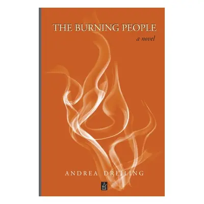 "The Burning People" - "" ("Dreiling Andrea")(Paperback)