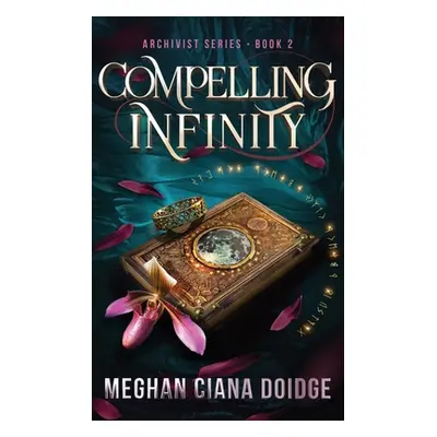 "Compelling Infinity" - "" ("Doidge Meghan Ciana")(Paperback)