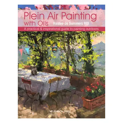 "Plein Air Painting with Oils: A Practical & Inspirational Guide to Painting Outdoors" - "" ("Su