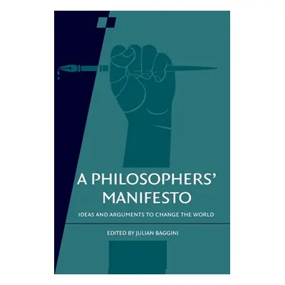 "Philosophers' Manifesto: Volume 91" - "Ideas and Arguments to Change the World" ("")(Paperback 