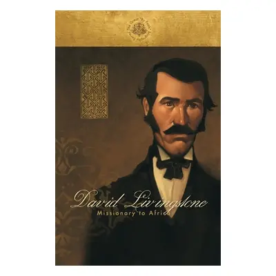 "David Livingstone: Missionary to Africa" - "" ("Livingstone David")(Paperback)