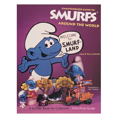 "The Unauthorized Guide to Smurfs(r) Around the World" - "" ("Losonsky")(Paperback)