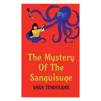 "The Mystery Of The Sanguisuge" - "" ("Tendulkar Sara")(Paperback)