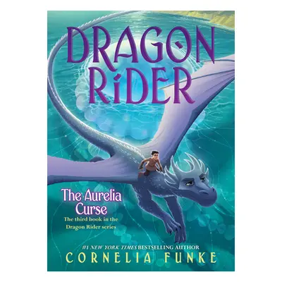 "The Aurelia Curse (Dragon Rider #3)" - "" ("Funke Cornelia")(Pevná vazba)