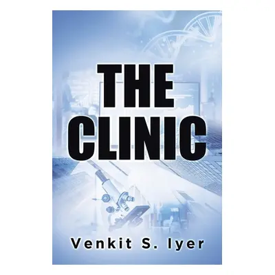 "The Clinic" - "" ("Iyer Venkit S.")(Paperback)