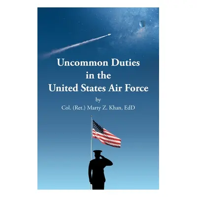 "Uncommon Duties in the United States Air Force" - "" ("Edd Col (Ret ). Z. Khan")(Paperback)