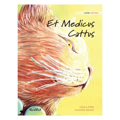 "Et Medicus Cattus: Latin Edition of The Healer Cat" - "" ("Pere Tuula")(Pevná vazba)