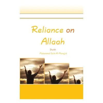 "Reliance on Allaah" - "" ("Al-Munajjid Muhammed Salih")(Paperback)