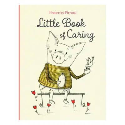 "Little Book of Caring" - "" ("Pirrone Francesca")(Pevná vazba)