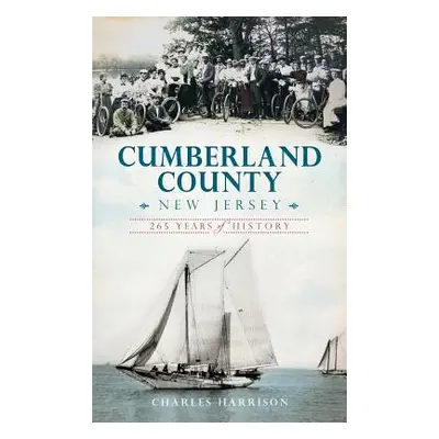 "Cumberland County, New Jersey: 265 Years of History" - "" ("Harrison Charles")(Pevná vazba)