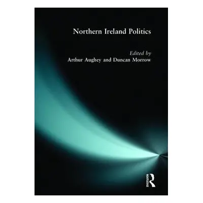 "North Ireland Politics" - "" ("Aughey Arthur")(Paperback)