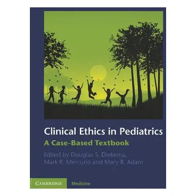 "Clinical Ethics in Pediatrics: A Case-Based Textbook" - "" ("Diekema Douglas S.")(Paperback)