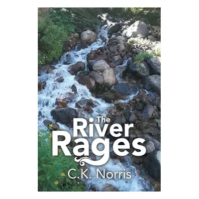 "The River Rages" - "" ("Norris C. K.")(Paperback)