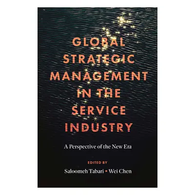 "Global Strategic Management in the Service Industry: A Perspective of the New Era" - "" ("Tabar