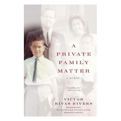 "A Private Family Matter: A Memoir" - "" ("Rivers Victor Rivas")(Paperback)