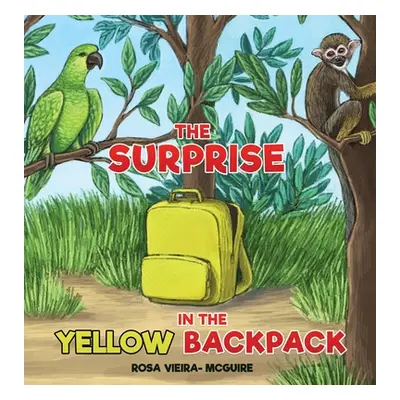 "The Surprise in the Yellow Backpack" - "" ("Vieira McGuire Rosa")(Pevná vazba)