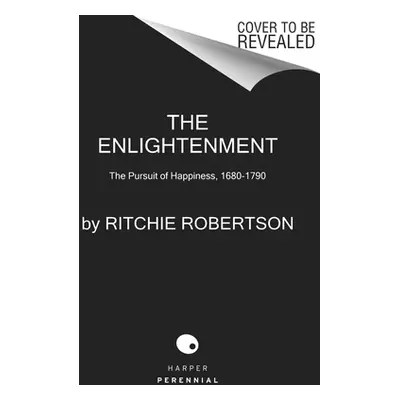 "The Enlightenment: The Pursuit of Happiness, 1680-1790" - "" ("Robertson Ritchie")(Paperback)