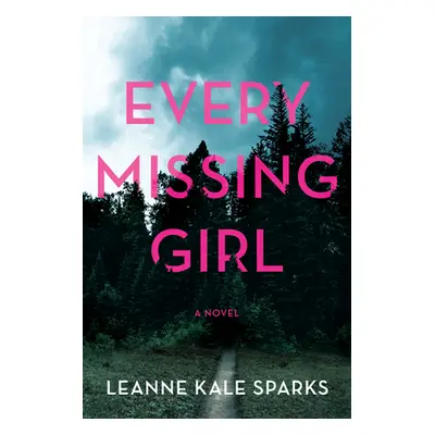 "Every Missing Girl" - "" ("Sparks Leanne Kale")(Pevná vazba)