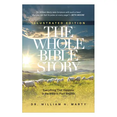 "The Whole Bible Story: Everything That Happens in the Bible in Plain English" - "" ("Marty Will