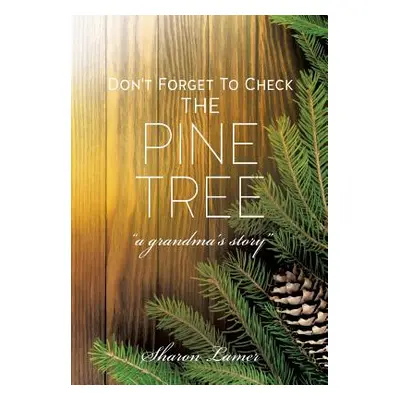 "Don't Forget to Check the Pine Tree" - "" ("Lamer Sharon")(Paperback)