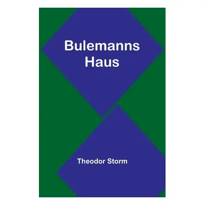 "Bulemanns Haus" - "" ("Storm Theodor")(Paperback)