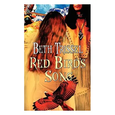 "Red Bird's Song" - "" ("Trissel Beth")(Paperback)