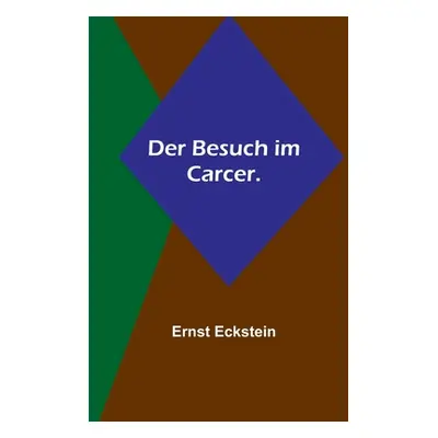 "Der Besuch im Carcer." - "" ("Eckstein Ernst")(Paperback)