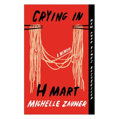 "Crying in H Mart: A Memoir" - "" ("Zauner Michelle")(Paperback)