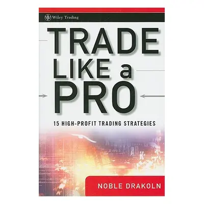 "Trade Like a Pro" - "" ("Drakoln Noble")(Pevná vazba)