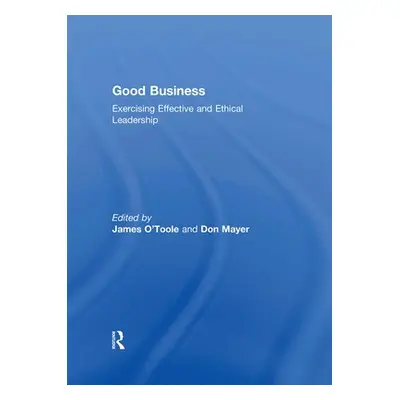 "Good Business: Exercising Effective and Ethical Leadership" - "" ("O'Toole James")(Pevná vazba)