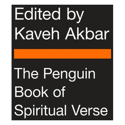 "The Penguin Book of Spiritual Verse: 110 Poets on the Divine" - "" ("Akbar Kaveh")(Paperback)