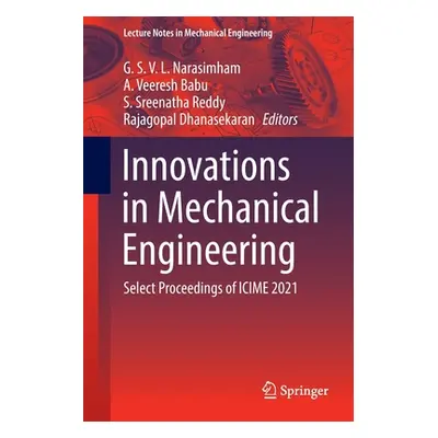 "Innovations in Mechanical Engineering: Select Proceedings of Icime 2021" - "" ("Narasimham G. S