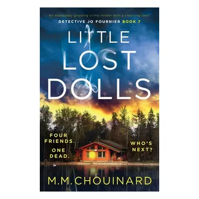 "Little Lost Dolls: An absolutely gripping crime thriller with a shocking twist" - "" ("Chouinar