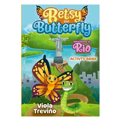 "Betsy the Butterfly: Adventures in Rio - Activity Book" - "" ("Trevino Viola")(Paperback)