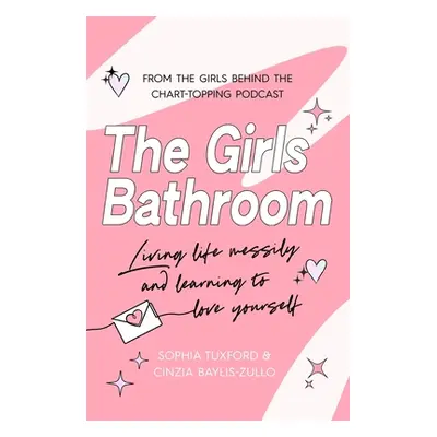 "The Girls Bathroom: The Must-Have Book for Messy, Wonderful Women" - "" ("Baylis-Zullo Cinzia")