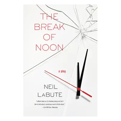 "The Break of Noon: A Play" - "" ("Labute Neil")(Paperback)