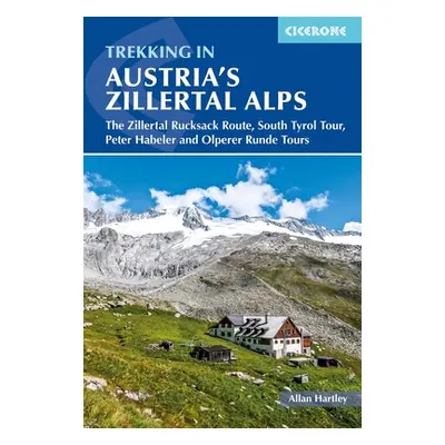 "Trekking in Austria's Zillertal Alps: The Zillertal Rucksack Route, South Tyrol Tour, Peter Hab