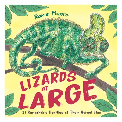 "Lizards at Large: 21 Remarkable Reptiles at Their Actual Size" - "" ("Munro Roxie")(Pevná vazba