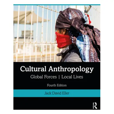 "Cultural Anthropology: Global Forces, Local Lives" - "" ("Eller Jack David")(Paperback)