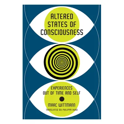 "Altered States of Consciousness: Experiences Out of Time and Self" - "" ("Wittmann Marc")(Paper