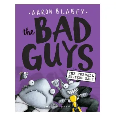 "The Bad Guys in the Furball Strikes Back (the Bad Guys #3), 3" - "" ("Blabey Aaron")(Paperback)