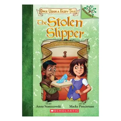 "The Stolen Slipper: A Branches Book (Once Upon a Fairy Tale #2), 2" - "" ("Staniszewski Anna")(