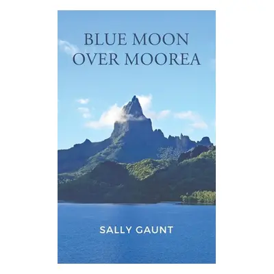 "Blue Moon Over Moorea" - "" ("Gaunt Sally")(Paperback)