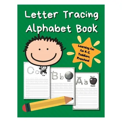 "Letter Tracing Alphabet Book: ABC Learning Book for Kids - Toddlers, Preschool, K-2 - Green" - 