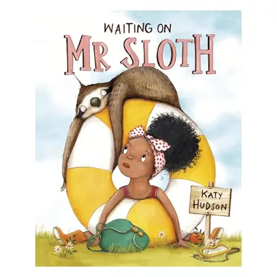 "Waiting for Mr Sloth" - "" ("Hudson Katy")(Paperback / softback)