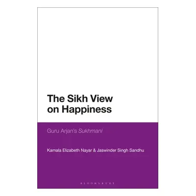 "The Sikh View on Happiness: Guru Arjan's Sukhmani" - "" ("Nayar Kamala Elizabeth")(Paperback)