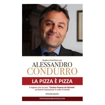 "La pizza pizza - Quattro chiacchiere con Alessandro Condurro" - "" ("Ippolito Davide")(Paperba